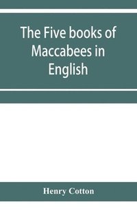 bokomslag The five books of Maccabees in English