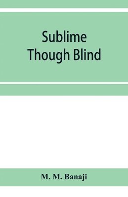 Sublime though blind 1