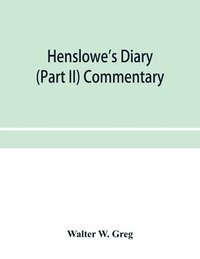 bokomslag Henslowe's diary (Part II) Commentary