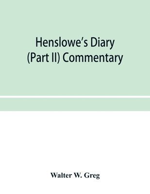 Henslowe's diary (Part II) Commentary 1