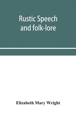 bokomslag Rustic speech and folk-lore