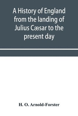 A history of England from the landing of Julius Caesar to the present day 1
