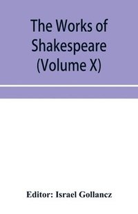 bokomslag The works of Shakespeare (Volume X)