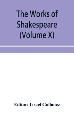 bokomslag The works of Shakespeare (Volume X)