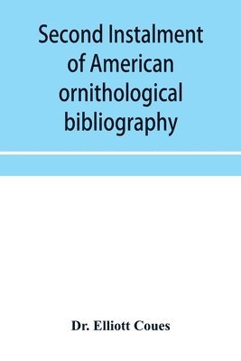 bokomslag Second instalment of American ornithological bibliography