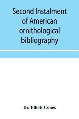 Second instalment of American ornithological bibliography 1