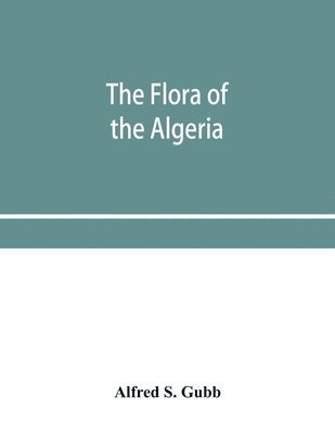 bokomslag The flora of the Algeria