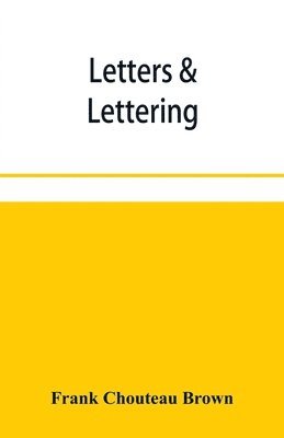 Letters & lettering; a treatise with 200 examples 1