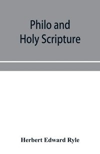 bokomslag Philo and Holy Scripture; or, The quotations of Philo from the books of the Old Testament, with introduction and notes