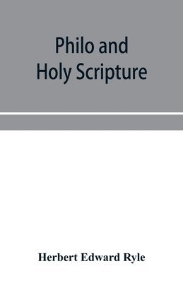 bokomslag Philo and Holy Scripture; or, The quotations of Philo from the books of the Old Testament, with introduction and notes