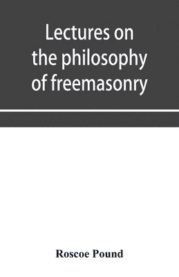 Lectures on the philosophy of freemasonry 1