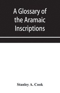 bokomslag A glossary of the Aramaic Inscriptions