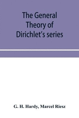 G H Hardy, Marcel Riesz - general theory of Dirichlet's series, Häftad