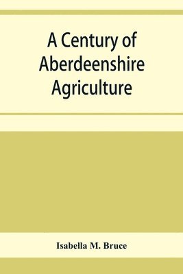 A century of Aberdeenshire agriculture 1