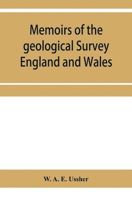 W A E Ussher - Memoirs of the geological Survey England and Wales; The geology of the country around Torquay. (Explanation of sheet 350), Häftad