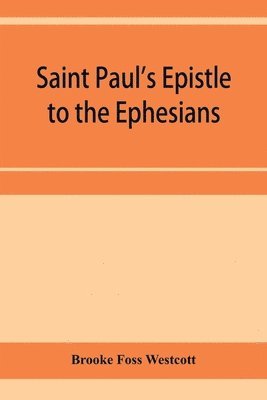 bokomslag Saint Paul's Epistle to the Ephesians