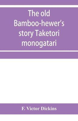 bokomslag The old bamboo-hewer's story Taketori monogatari