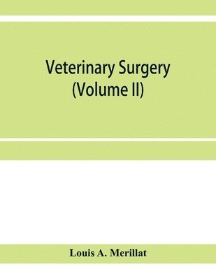 Veterinary surgery (Volume II); The Principles of Veterinary Surgery 1