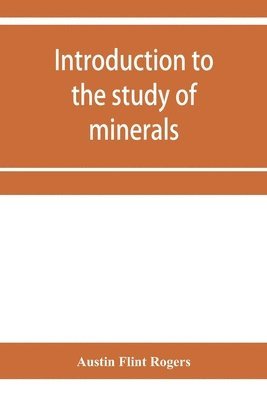 Introduction to the study of minerals; a combined textbook and pocket manual 1