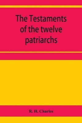 bokomslag The Testaments of the twelve patriarchs