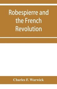bokomslag Robespierre and the French revolution