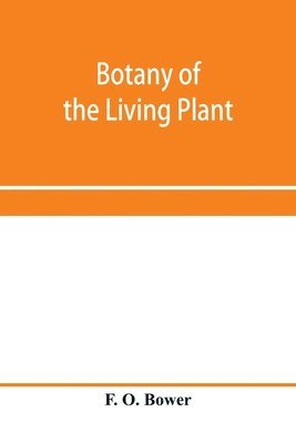 Botany of the living plant 1