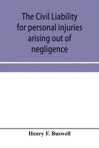 bokomslag The civil liability for personal injuries arising out of negligence