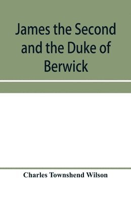 James the Second and the Duke of Berwick 1