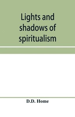 Lights and shadows of spiritualism 1