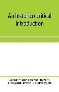 bokomslag An historico-critical introduction to the canonical books of the New Testament
