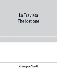 bokomslag La traviata; The lost one