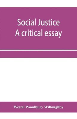 Social justice; a critical essay