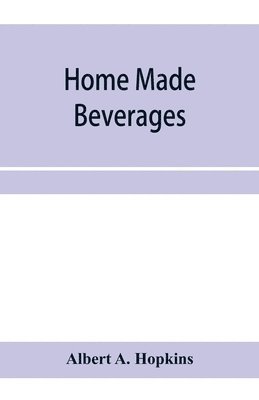 Home made beverages, the manufacture of non-alcoholic and alcoholic drinks in the household 1