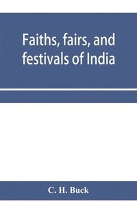 bokomslag Faiths, fairs, and festivals of India