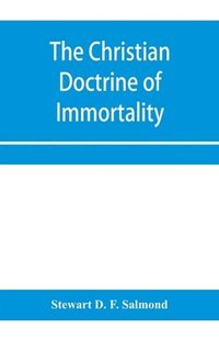 bokomslag The Christian doctrine of immortality