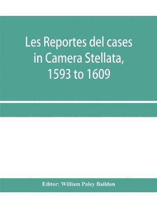 Les reportes del cases in Camera Stellata, 1593 to 1609 1