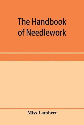 bokomslag The handbook of needlework