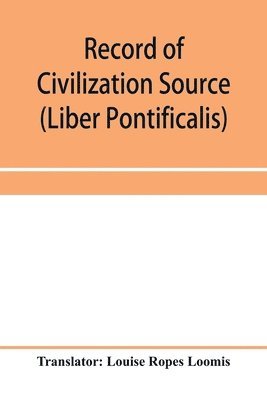 Record of Civilization Source and Studies The book of the popes (Liber pontificalis) 1