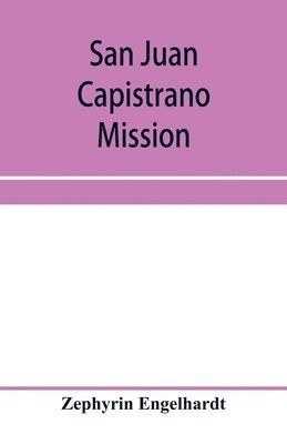 San Juan Capistrano mission 1