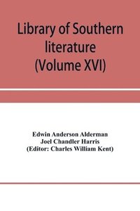 bokomslag Library of southern literature (Volume XVI)