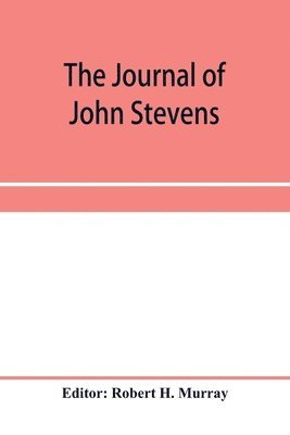 Robert H Murray, Robert H. Murray - journal of John Stevens, containing a brief account of the war in Ireland, 1689-1691, Häftad