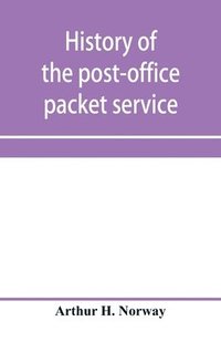 bokomslag History of the post-office packet service between the years 1793-1815
