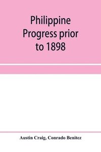 bokomslag Philippine progress prior to 1898