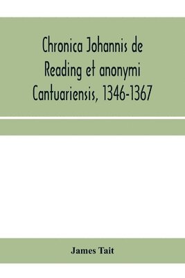 bokomslag Chronica Johannis de Reading et anonymi Cantuariensis, 1346-1367