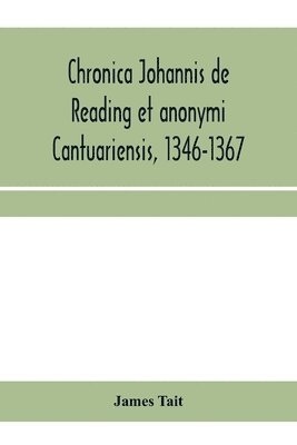 bokomslag Chronica Johannis de Reading et anonymi Cantuariensis, 1346-1367