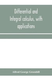 bokomslag Differential and integral calculus, with applications