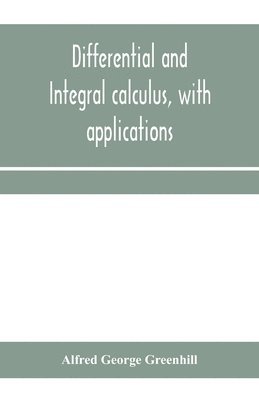 bokomslag Differential and integral calculus, with applications