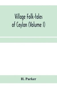 bokomslag Village folk-tales of Ceylon (Volume I)