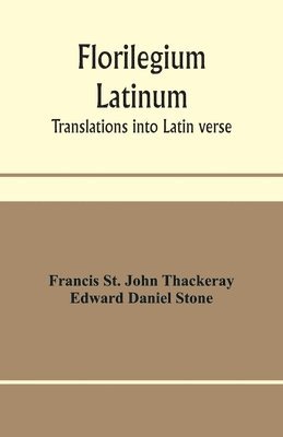 Florilegium latinum; translations into Latin verse 1