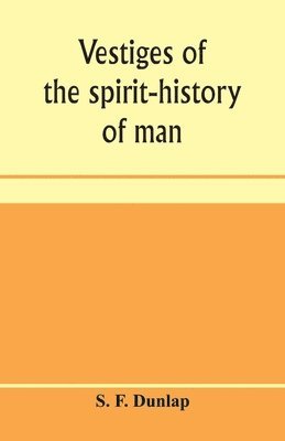 bokomslag Vestiges of the spirit-history of man